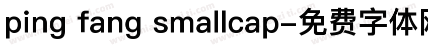ping fang smallcap字体转换